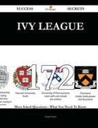 Ivy League 172 Success Secrets - 172 Most Asked Questions on Ivy League - What You Need to Know cover