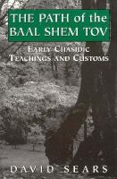 The Path of the Baal Shem Tov Early Chasidic Teachings and Customs cover