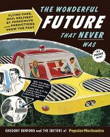 The Wonderful Future That Never Was : Flying Cars, Mail Delivery by Parachute, and Other Predictions from the Past cover