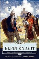The Elfin Knight : Edmund Spenser's the Faerie Queene, Book II cover