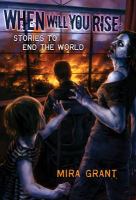When Will You Rise : Stories to End the World cover