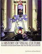 A History of Visual Culture Western Civilisation from the 18th to the 21st Century cover