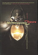 Technologized Desire Selfhood and the Body in Postcapitalist Science Fiction cover