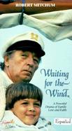 Waiting for the Wind: A Powerful Drama of Family Love and Faith cover