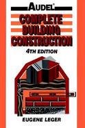 Audel<sup>®</sup> Complete Building Construction , 4th Edition cover