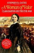 A Woman of Valor Clara Barton and the Civil War cover