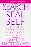The Search for the Real Self Unmasking the Personality Disorders of Our Age cover