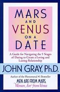 Mars and Venus on a Date: A Guide for Navigating the 5 Stages of Dating to Create a Loving & Lasting Relationship cover