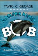 A Dolphin Named Bob cover