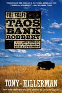 Great Taos Bank Robbery And Other True Stories of the Southwest cover