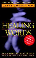 Healing Words The Power of Prayer and the Practice of Medicine cover