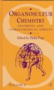 Organosulfur Chemistry Synthetic and Stereochemical Aspects (volume2) cover