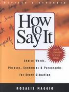 How to Say It Choice Words, Phrases, Sentences, and Paragraphs for Every Situation cover