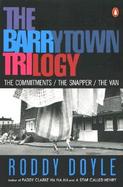 The Barrytown Trilogy The Commitments/the Snapper/the Van cover