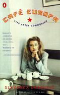 Cafe Europa Life After Communism cover