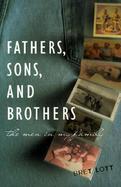 Fathers, Sons & Brothers: The Men in My Family cover