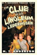 Clue of the Linoleum Lederhosen M. T. Anderson's Thrilling Tales cover