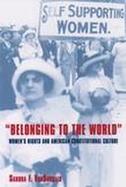 Belonging to the World Women's Rights and American Constitutional Culture cover