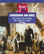 A History of Us Sourcebook and Index  Documents That Shaped the American Nation (volume11) cover