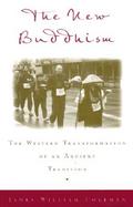 The New Buddhism: The Western Tranformation of an Ancient Tradition cover