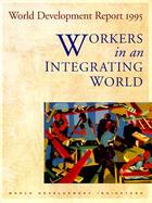 World Development Report 1995 Workers in an Integrating World cover