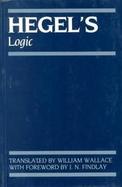 Hegel's Logic Being Part One of the Encyclopedia of the Philosophical Science cover