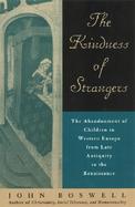 The Kindness of Strangers The Abandonment of Children in Western Europe from Late Antiquity to the Renaissance cover