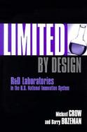 Limited by Design R&d Laboratories in the U.S. National Innovation System cover