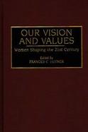 Our Vision and Values: Women Shaping the 21st Century cover