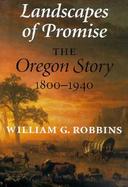 Landscapes of Promise The Oregon Story 1800-1940 cover