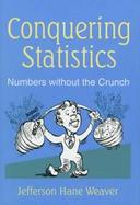 Conquering Statistics: Numbers Without the Crunch cover
