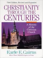 Christianity Through the Centuries A History of the Christian Church cover