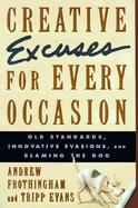 Creative Excuses for Every Occasion: Old Standards, Innovative Evasions, and Blaming the Dog cover