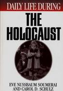Daily Life During the Holocaust cover