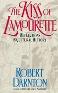 Kiss of Lamourette: Reflections in Cultural History cover