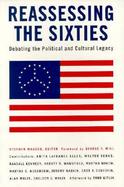 Reassessing the Sixties Debating the Political and Cultural Legacy cover