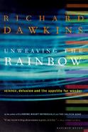Unweaving the Rainbow Science, Delusion and the Appetite for Wonder cover