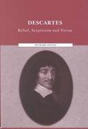Descartes Belief, Skepticism and Virtue cover