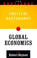 The Routledge Critical Dictionary of Global Economics cover