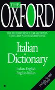 The Oxford Italian Dictionary Italian-English, English-Italian = Italiano-Inglese, Inglese-Italiano cover