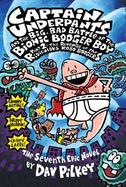 Captain Underpants and the Big, Bad Battle of the Bionic Booger Boy Revenge of the Ridiculous Robo-Boogers cover