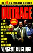 Outrage The Five Reasons Why O. J. Simpson Got Away With Murder cover