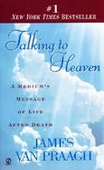 Talking to Heaven A Medium's Message of Life After Death cover