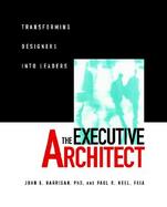 The Executive Architect Transforming Designers into Leaders cover