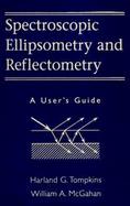 Spectroscopic Ellipsometry and Reflectometry A User's Guide cover