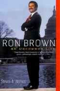 Ron Brown: An Uncommon Life cover