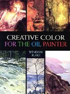 Creative Color for the Oil Painter cover