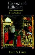 Heritage and Hellenism: The Reinvention of Jewish Tradition cover
