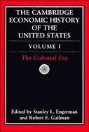 The Cambridge Economic History of the United States The Colonial Era (volume1) cover