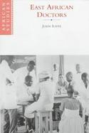East African Doctors A History of the Modern Profession cover